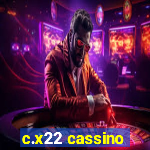 c.x22 cassino